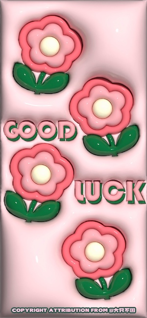 3D puffy pink flowers with green leaves on a light pink pillowy background with the text "GOOD LUCK".